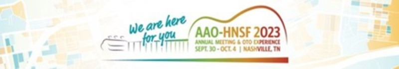 AAO-HNSF 2023 Annual Meeting & OTO Experience Main banner